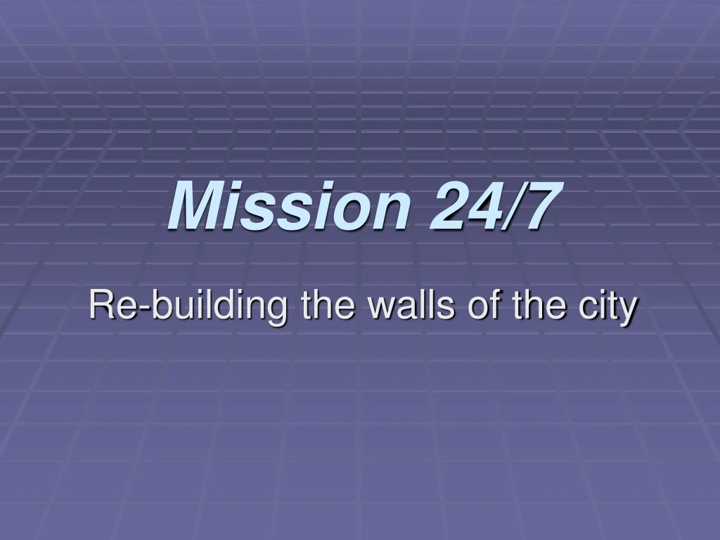 mission 24 7 n.