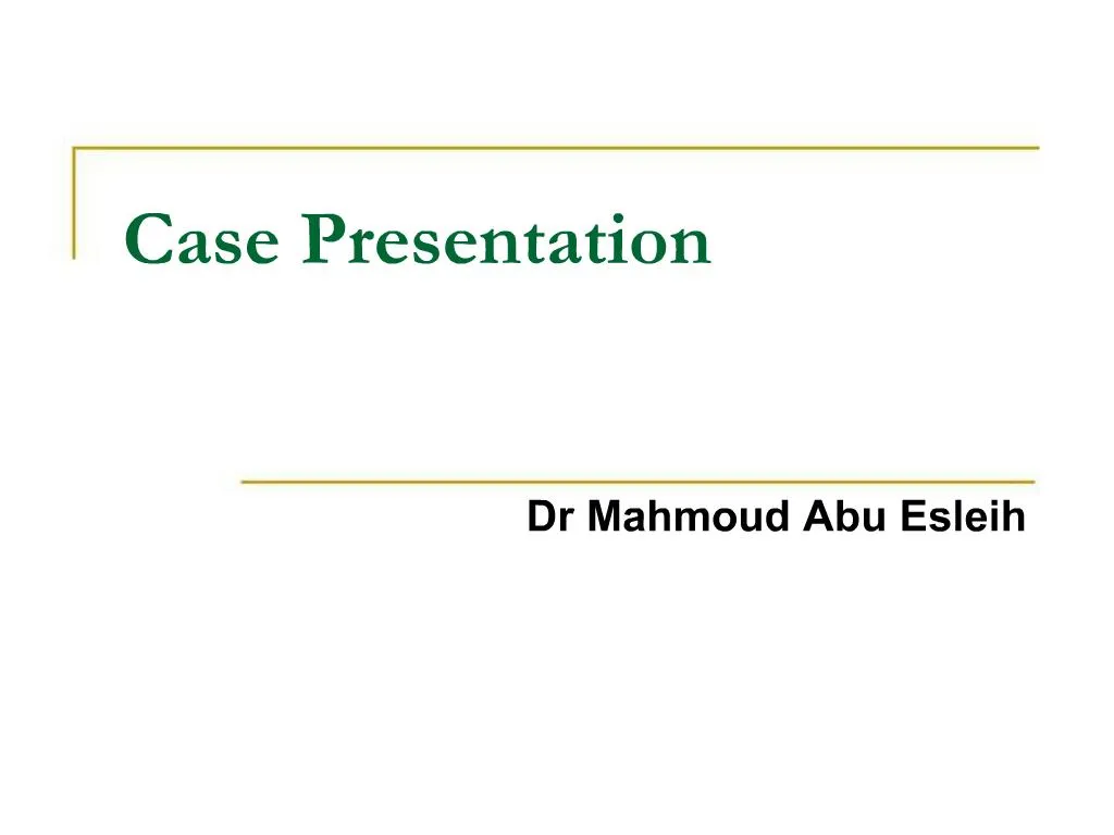 PPT - Case Presentation PowerPoint Presentation, free download - ID:911420