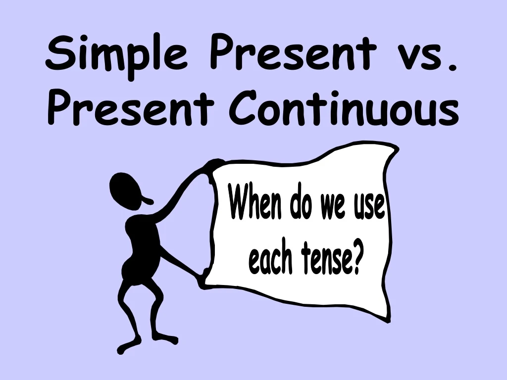 PPT - Simple Present vs. Present Continuous PowerPoint Presentation ...