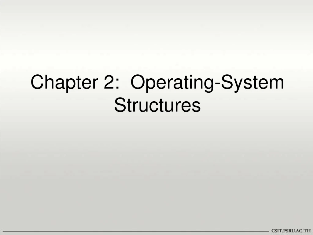 PPT - Chapter 2: Operating-System Structures PowerPoint Presentation ...