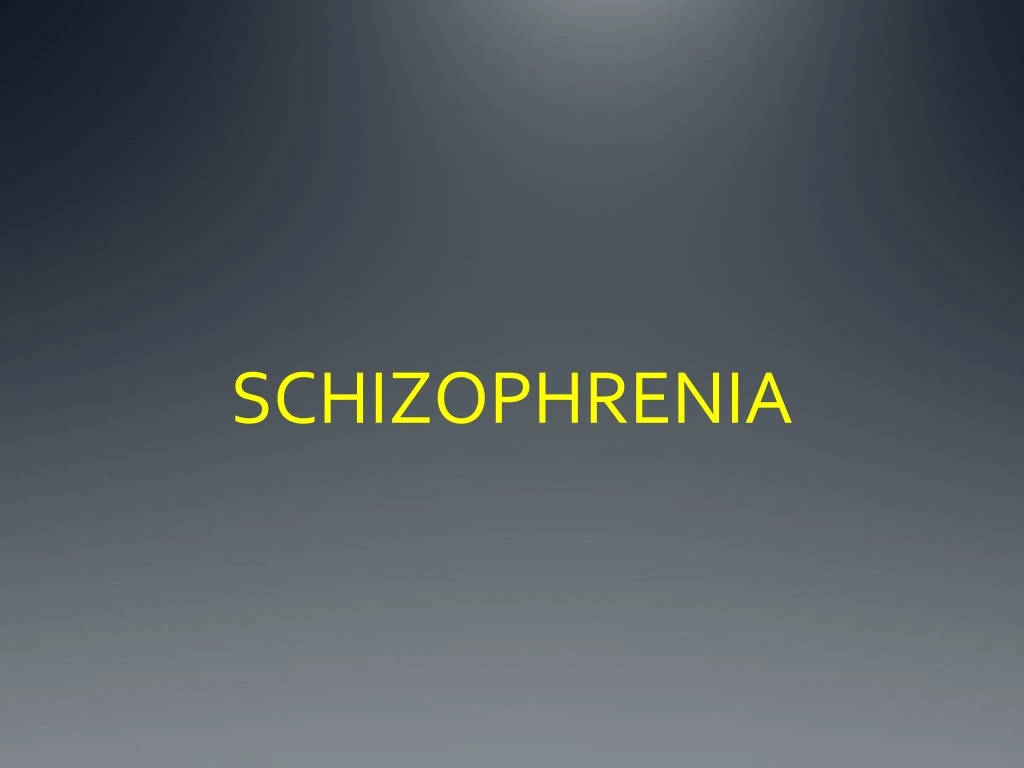 PPT - SCHIZOPHRENIA PowerPoint Presentation, free download - ID:9123189