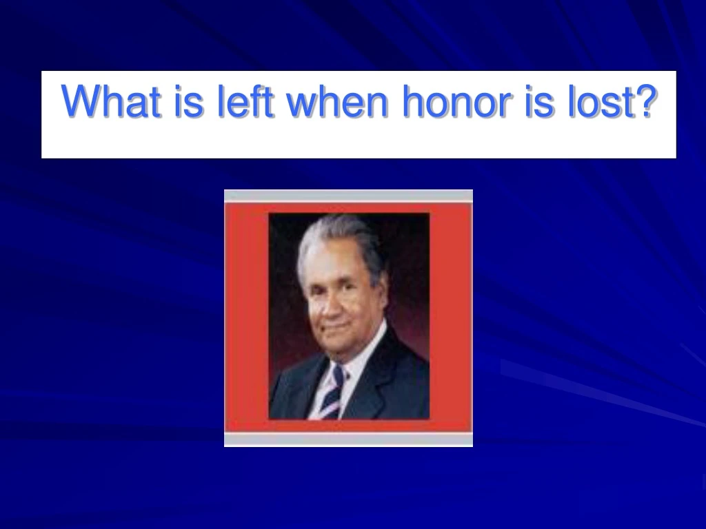what is left when honor is lost n.