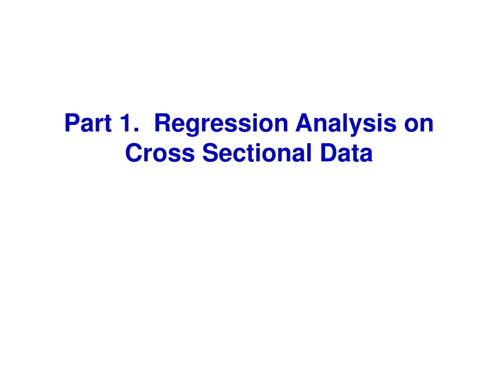 Ppt Part 1 Regression Analysis On Cross Sectional Data Powerpoint Presentation Id 9125630