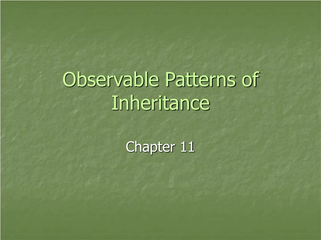 observable patterns of inheritance n.