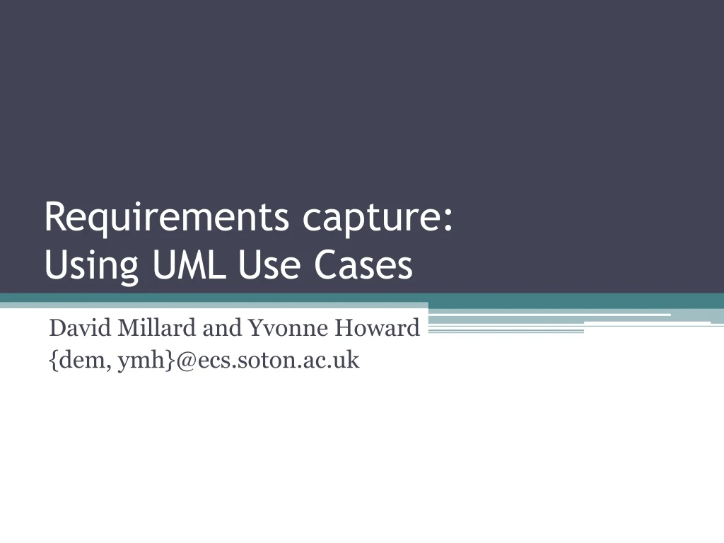 PPT Requirements capture Using UML Use Cases PowerPoint Presentation