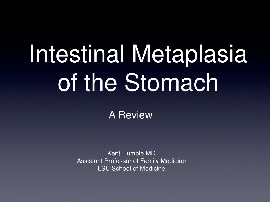 PPT - Intestinal Metaplasia of the Stomach PowerPoint Presentation ...