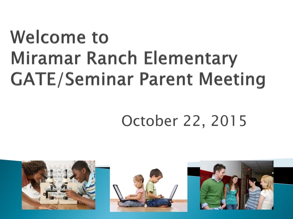 PPT to Miramar Ranch Elementary GATE/Seminar Parent Meeting