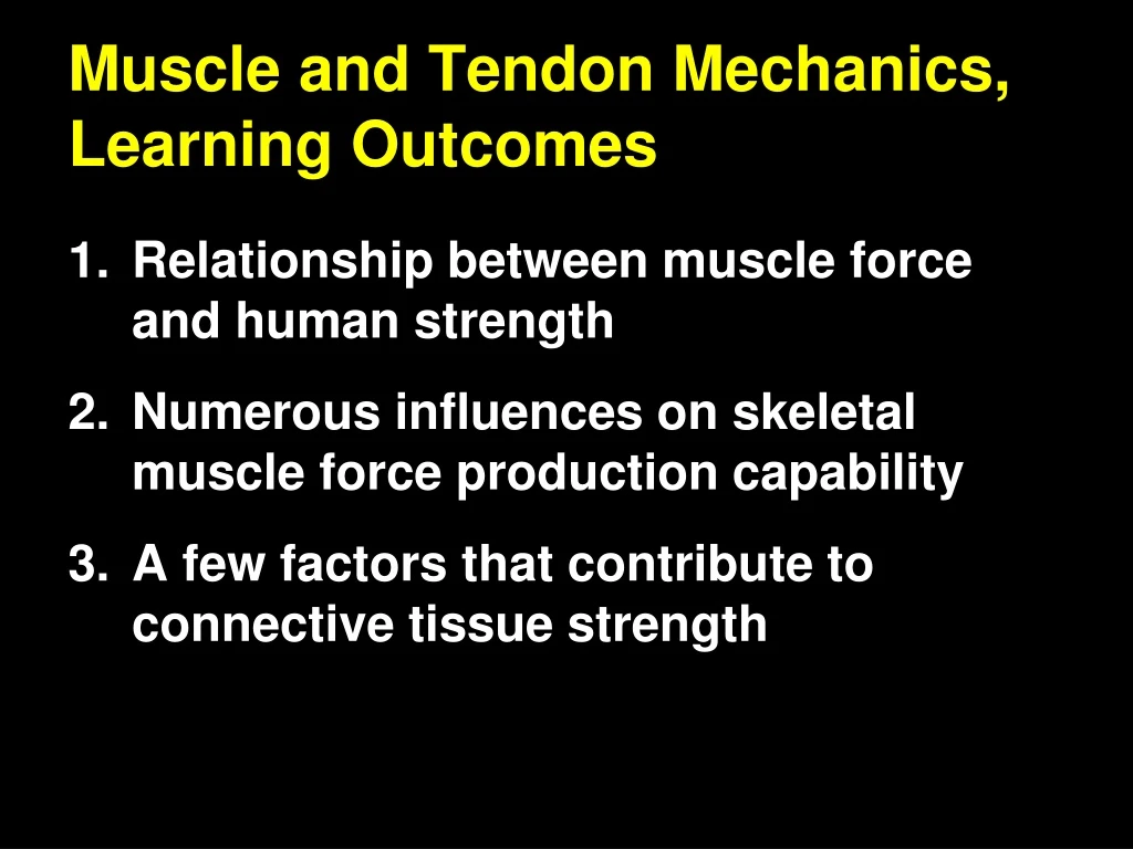 PPT - Muscle and Tendon Mechanics, Learning Outcomes PowerPoint ...