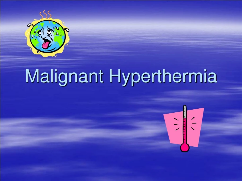 PPT Malignant Hyperthermia PowerPoint Presentation, free download