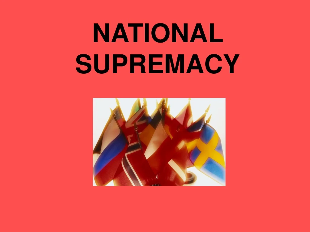 ppt-national-supremacy-powerpoint-presentation-free-download-id