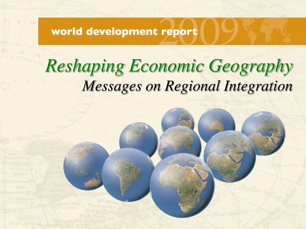 PPT - Reshaping Economic Geography Messages on Regional Integration ...