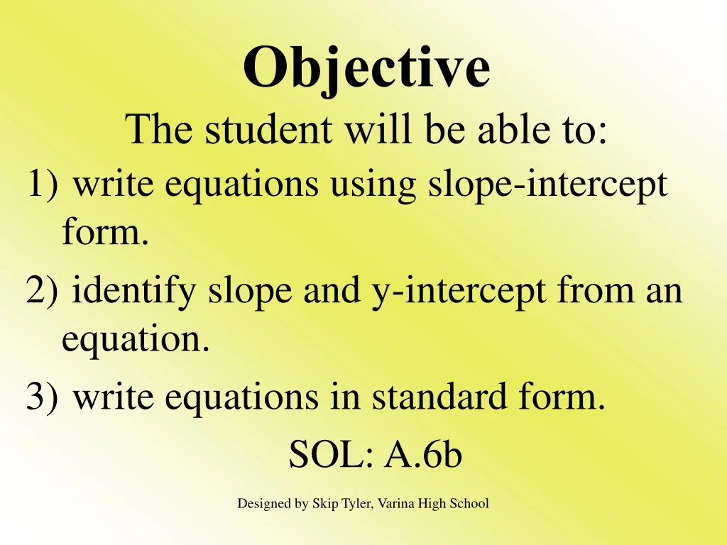 PPT - Objective The Student Will Be Able To: PowerPoint Presentation ...