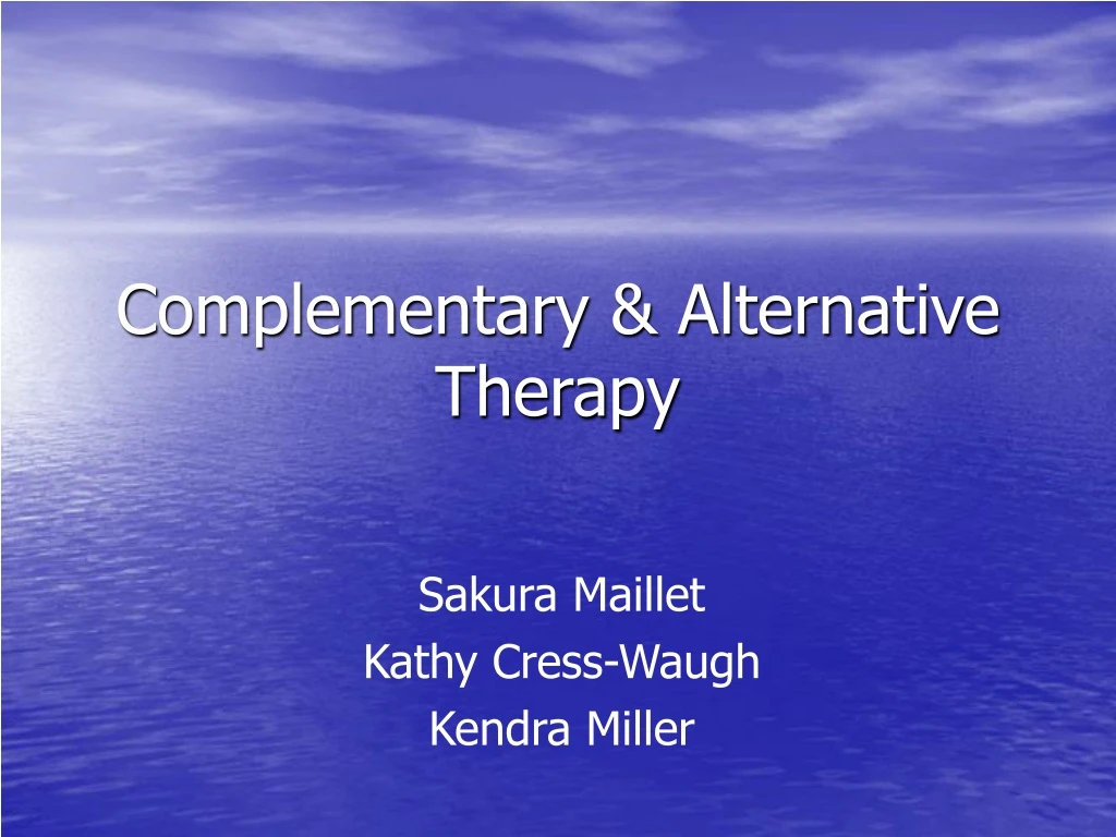 PPT - Complementary & Alternative Therapy PowerPoint Presentation, Free ...