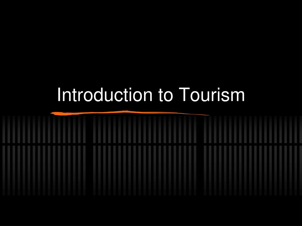 PPT - Introduction To Tourism PowerPoint Presentation, Free Download ...