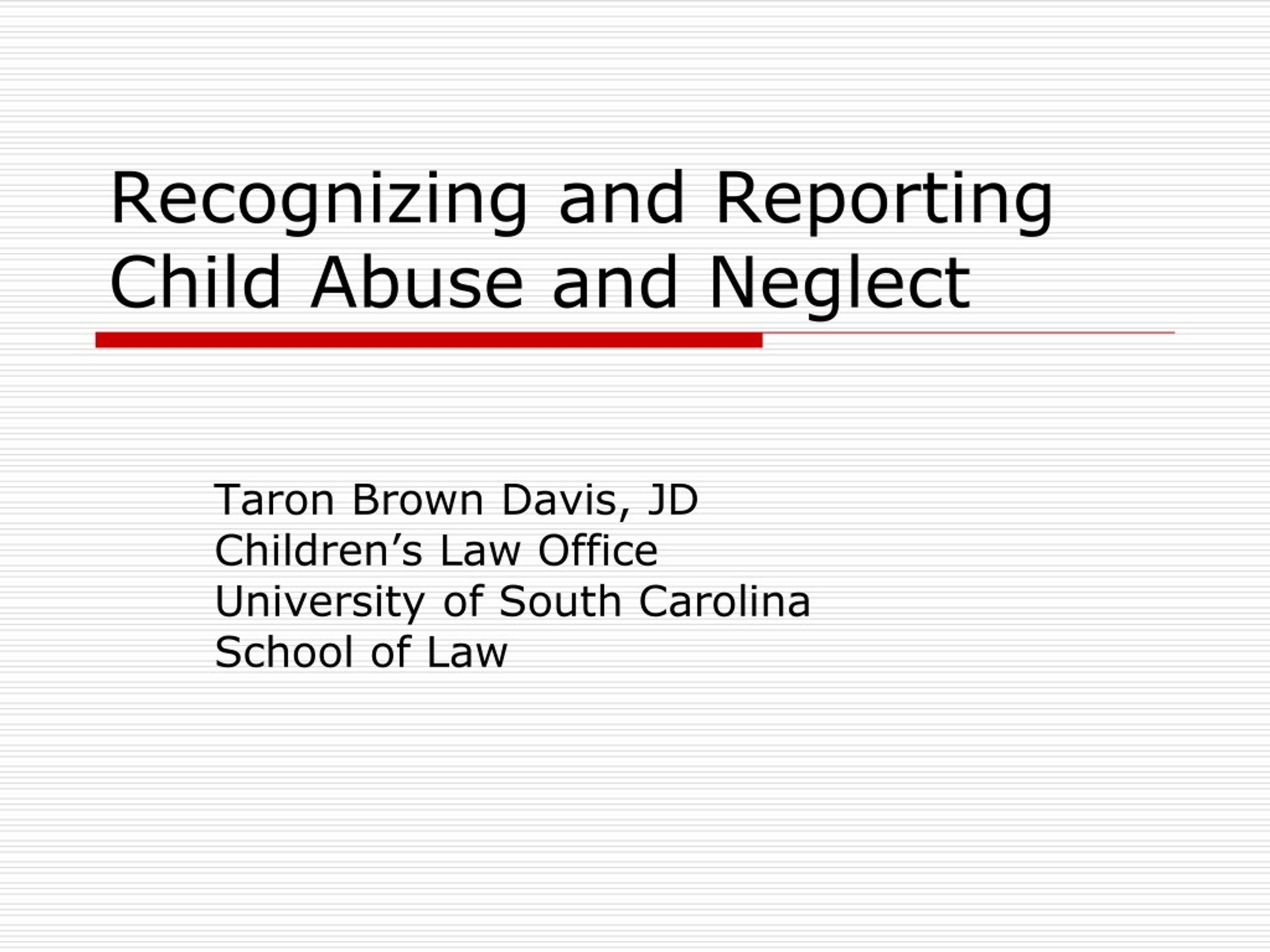 Ppt Recognizing And Reporting Child Abuse And Neglect Powerpoint