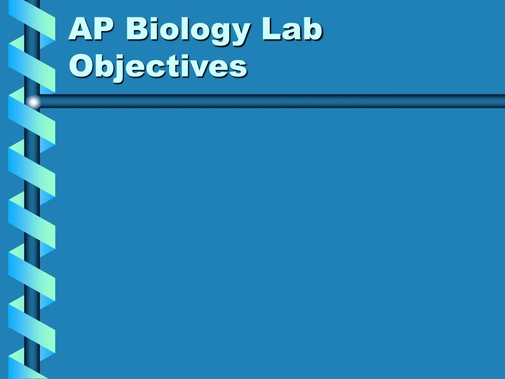 PPT AP Biology Lab Objectives PowerPoint Presentation, free download