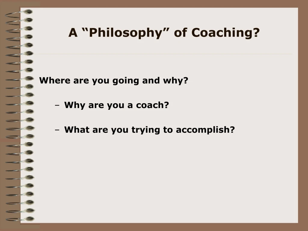 PPT - A “Philosophy” of Coaching? PowerPoint Presentation, free ...