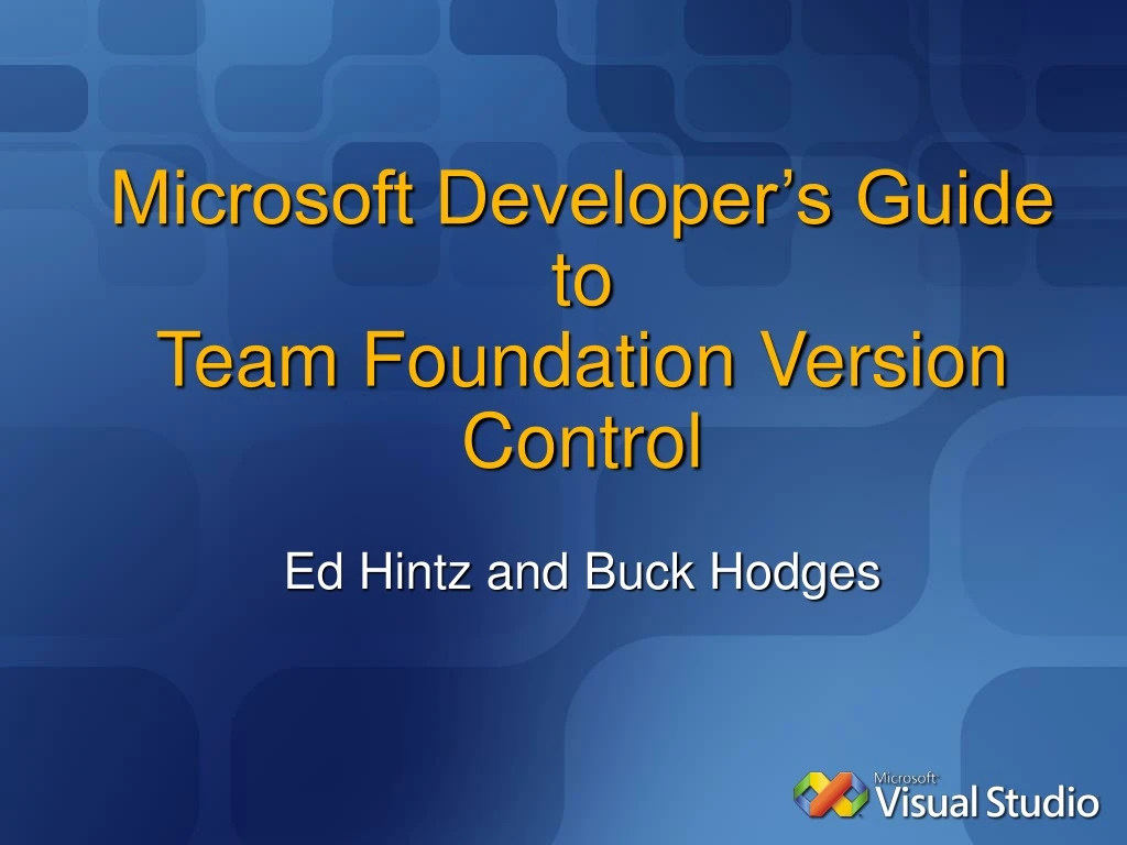 PPT Microsoft Developer’s Guide to Team Foundation Version Control