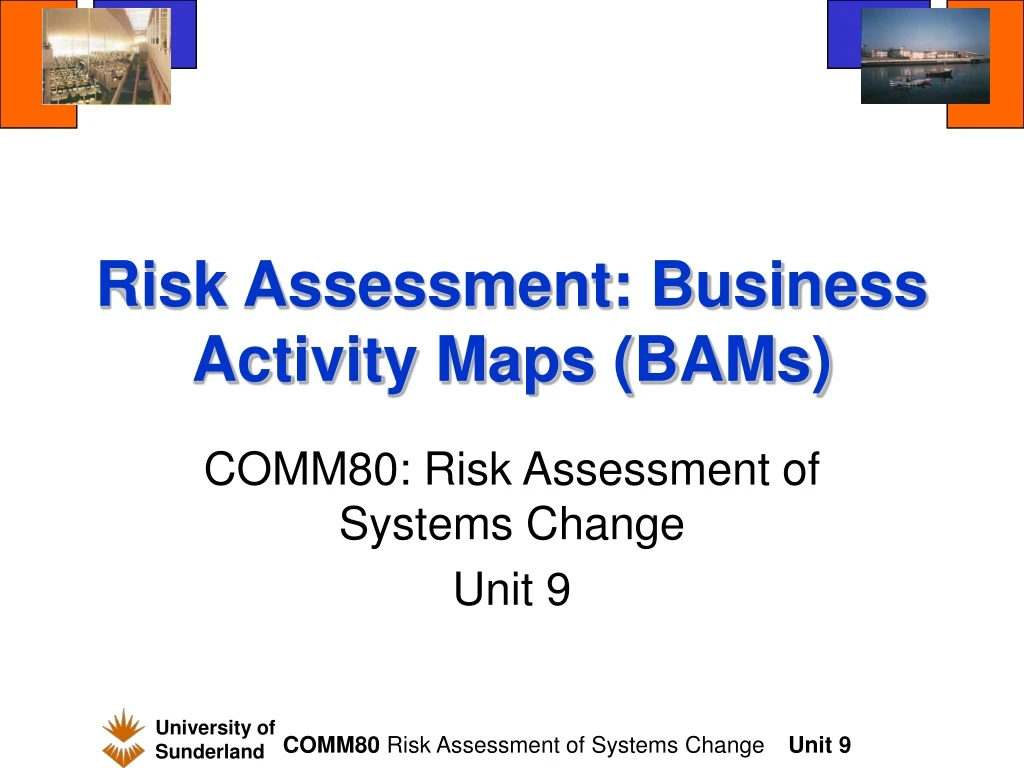 PPT - Risk Assessment: Business Activity Maps (BAMs) PowerPoint ...