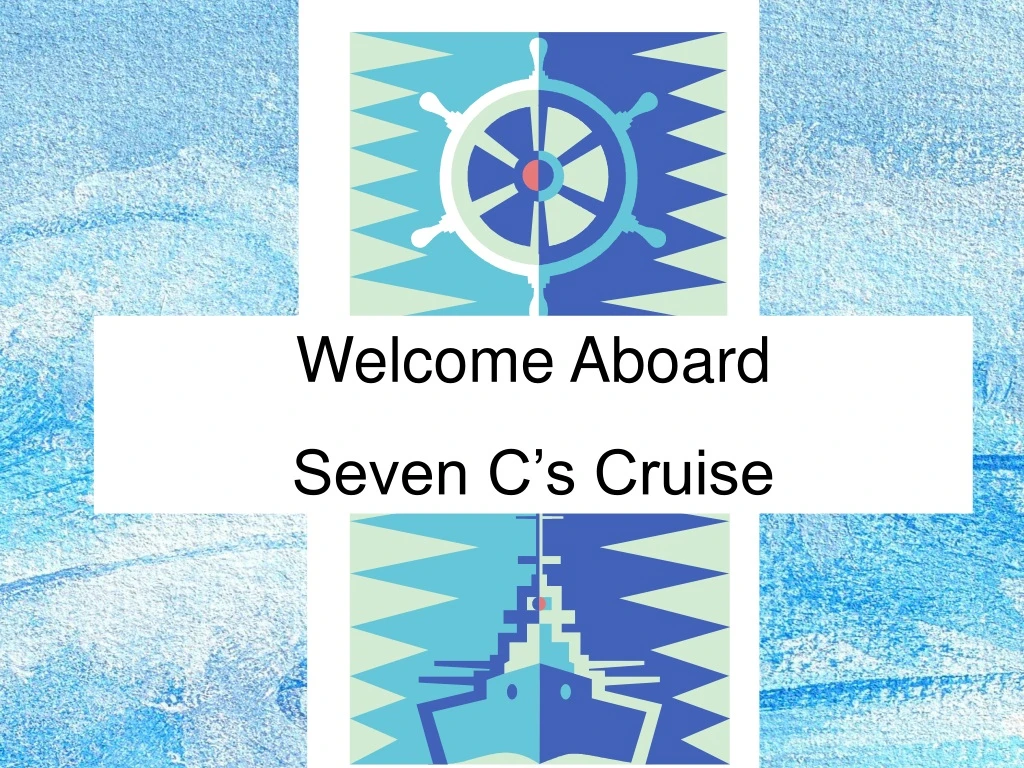 welcome aboard seven c s cruise n.