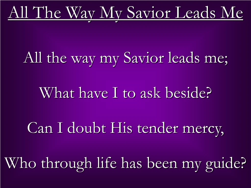 all the way my savior leads me n.