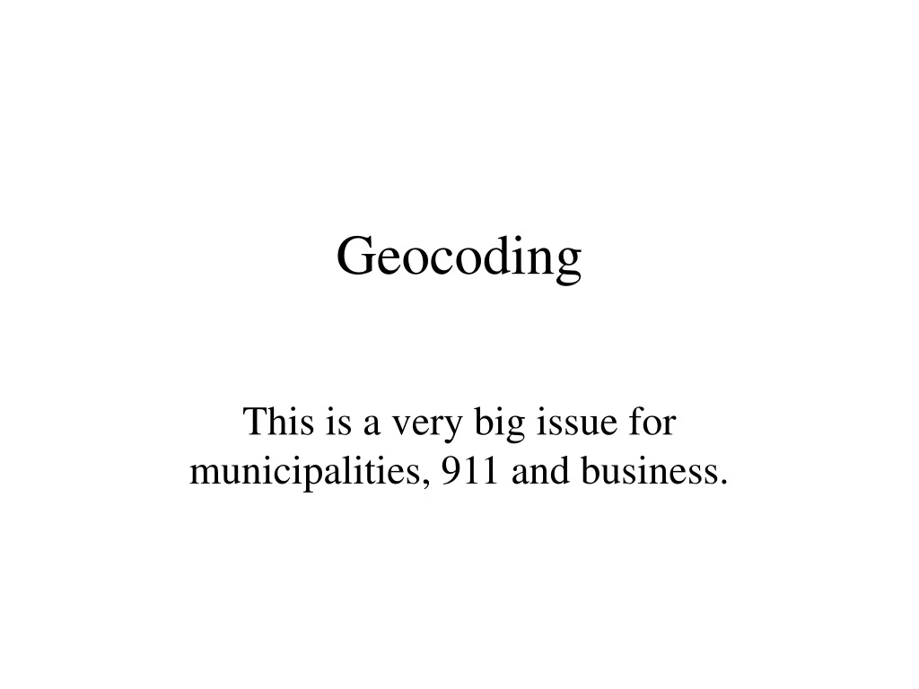 Ppt Geocoding Powerpoint Presentation Free Download Id9171164 3034