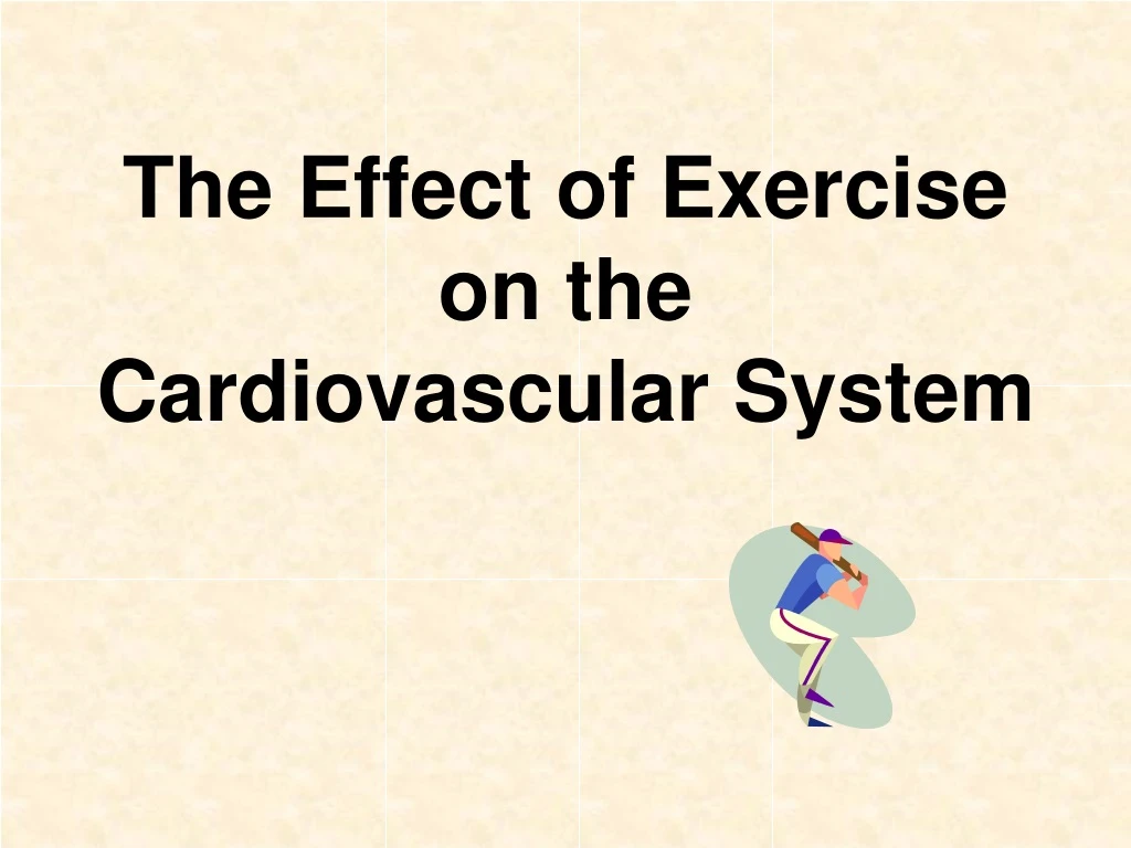 ppt-the-effect-of-exercise-on-the-cardiovascular-system-powerpoint