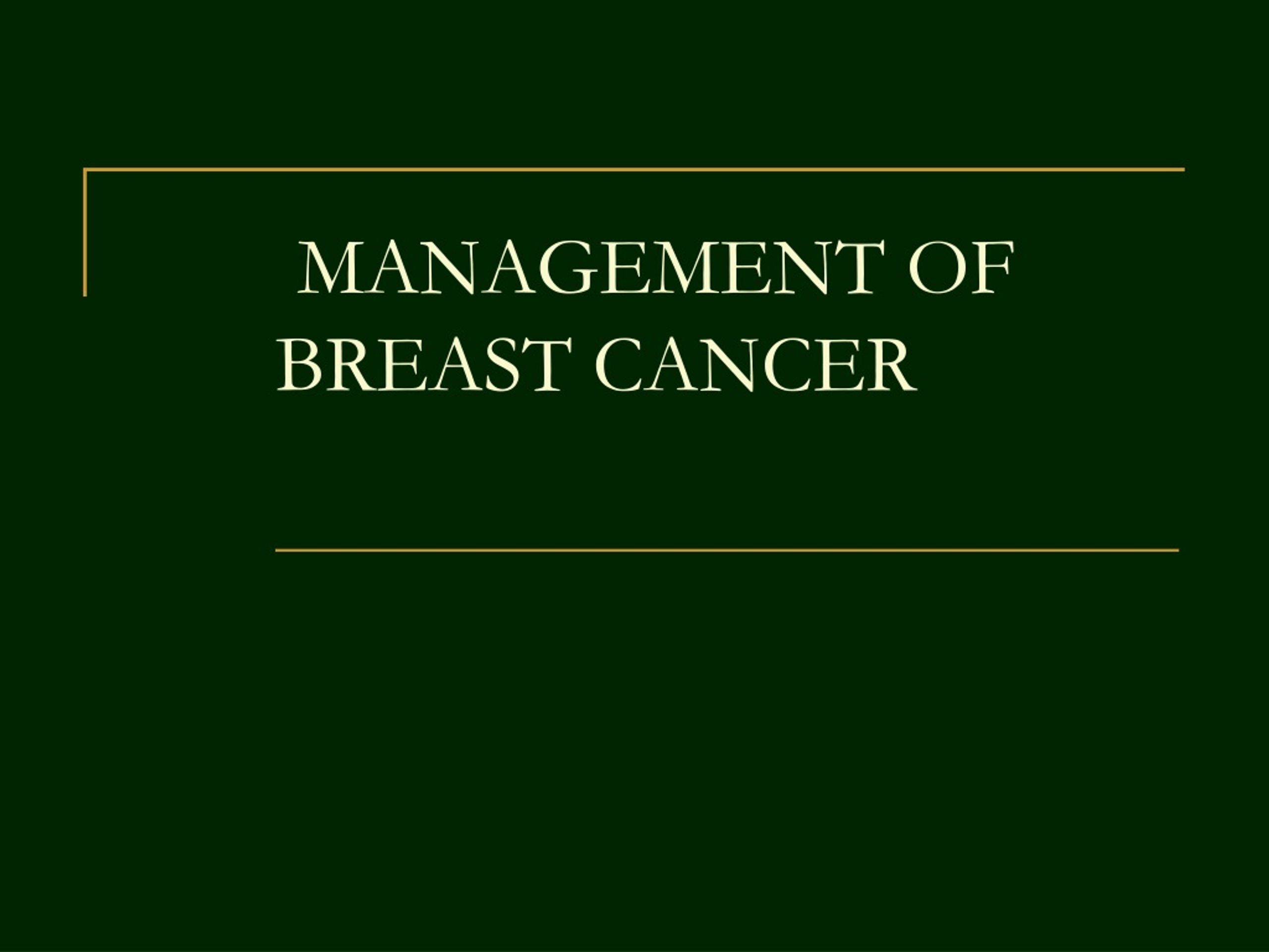 PPT - MANAGEMENT OF BREAST CANCER PowerPoint Presentation, Free ...