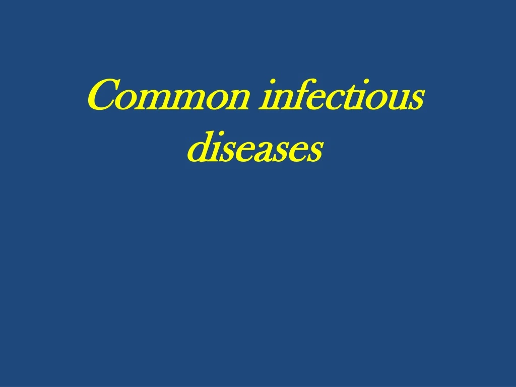 Ppt - Common Infectious Diseases Powerpoint Presentation, Free Download 