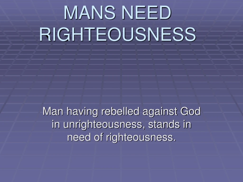 mans need righteousness n.