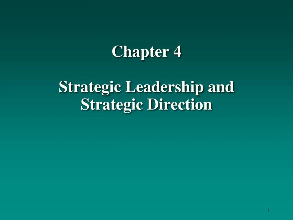 chapter 4 strategic leadership and strategic direction n.
