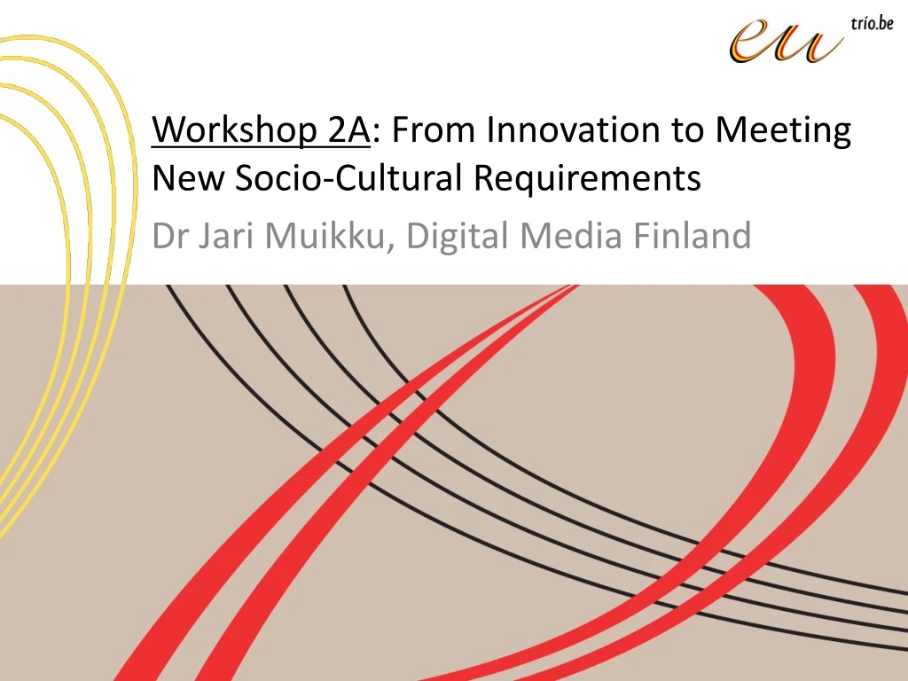 workshop 2a from innovation to meeting new socio cultural requirements n.