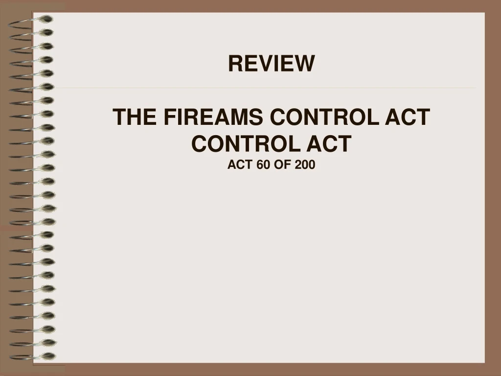 review the fireams control act control act act 60 of 200 n.