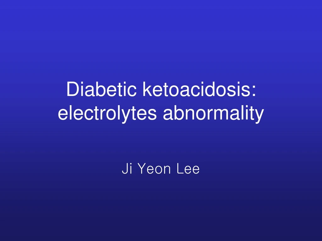 diabetic ketoacidosis electrolytes abnormality n.
