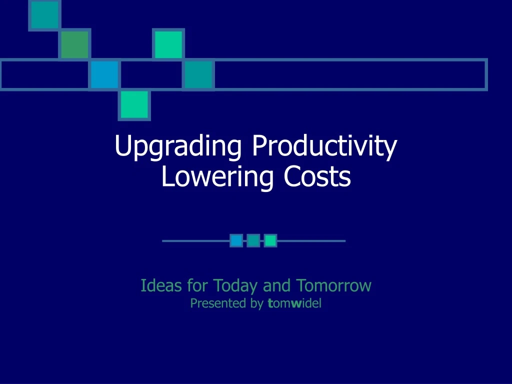 upgrading productivity lowering costs n.
