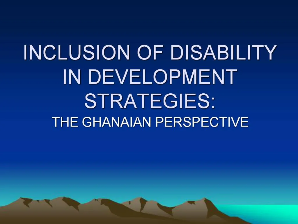 PPT - INCLUSION OF DISABILITY IN DEVELOPMENT STRATEGIES: PowerPoint ...