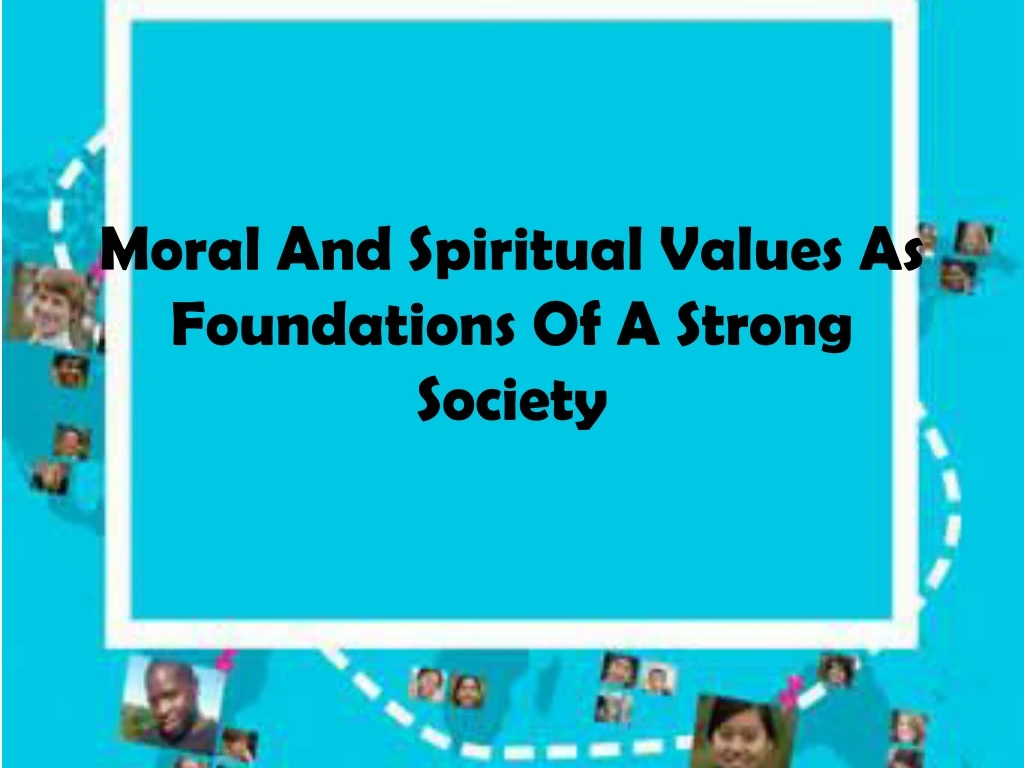 ppt-moral-and-spiritual-values-as-foundations-of-a-strong-society