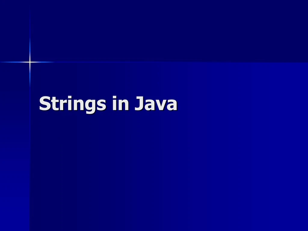 PPT - Strings in Java PowerPoint Presentation, free download - ID:9184014