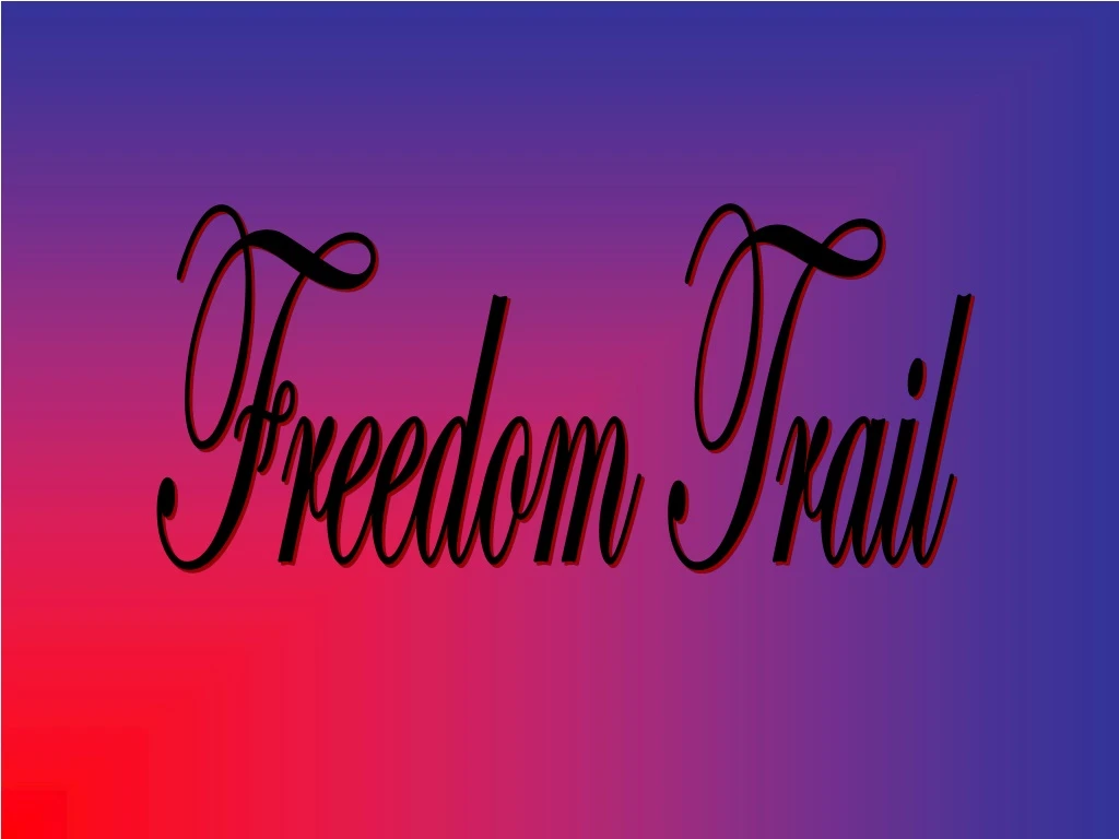 freedom trail n.
