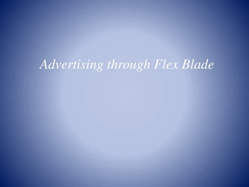 advertising through flex blade n.