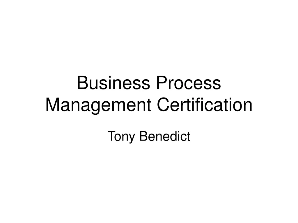 PPT Business Process Management Certification PowerPoint Presentation
