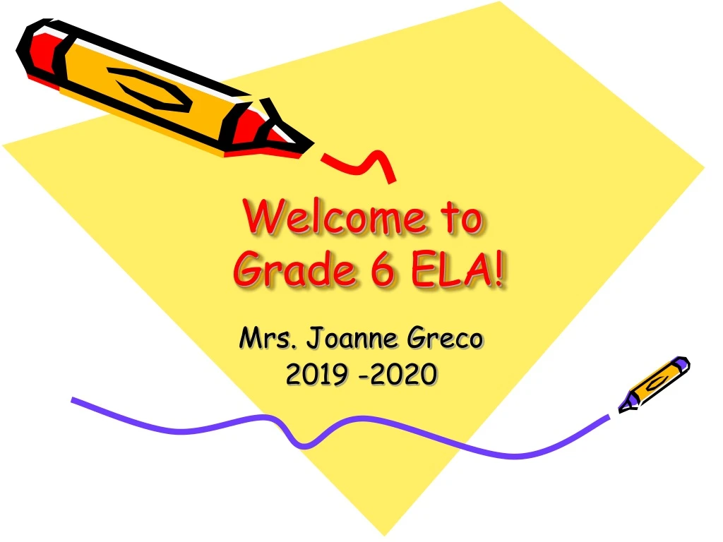 PPT - Welcome to Grade 6 ELA! PowerPoint Presentation, free download ...