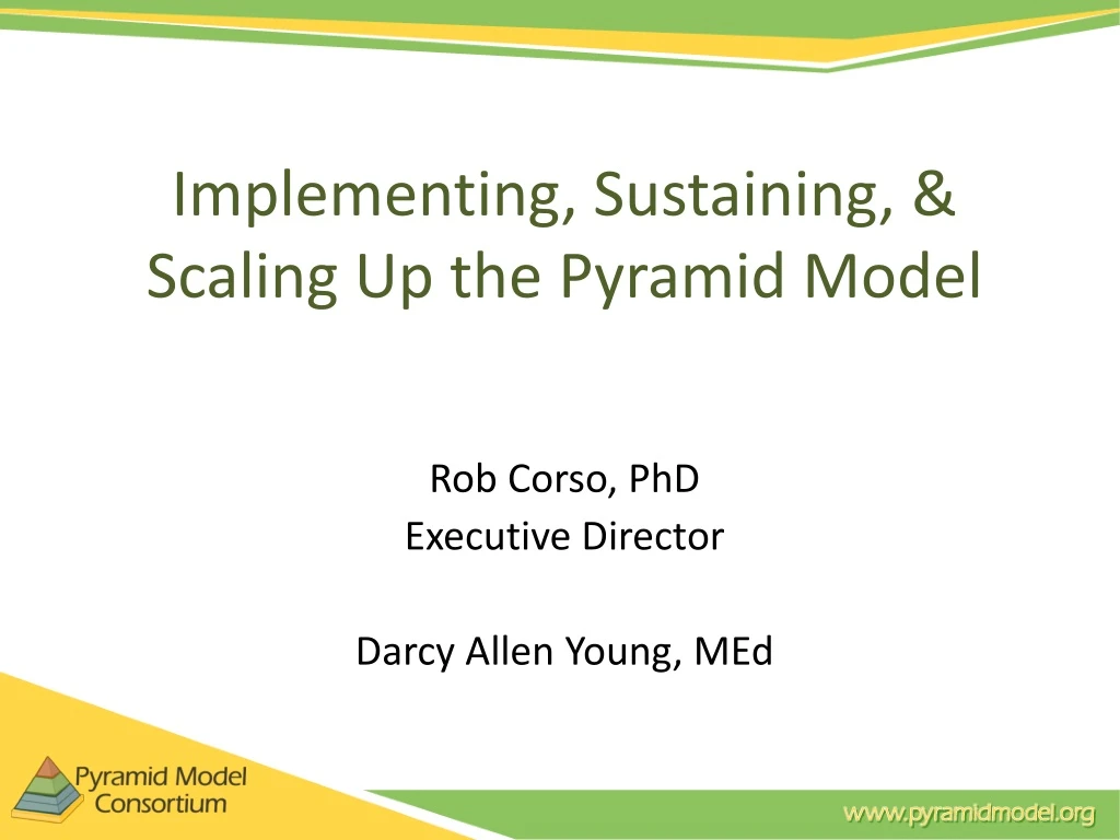 PPT - Implementing, Sustaining, & Scaling Up the Pyramid Model ...