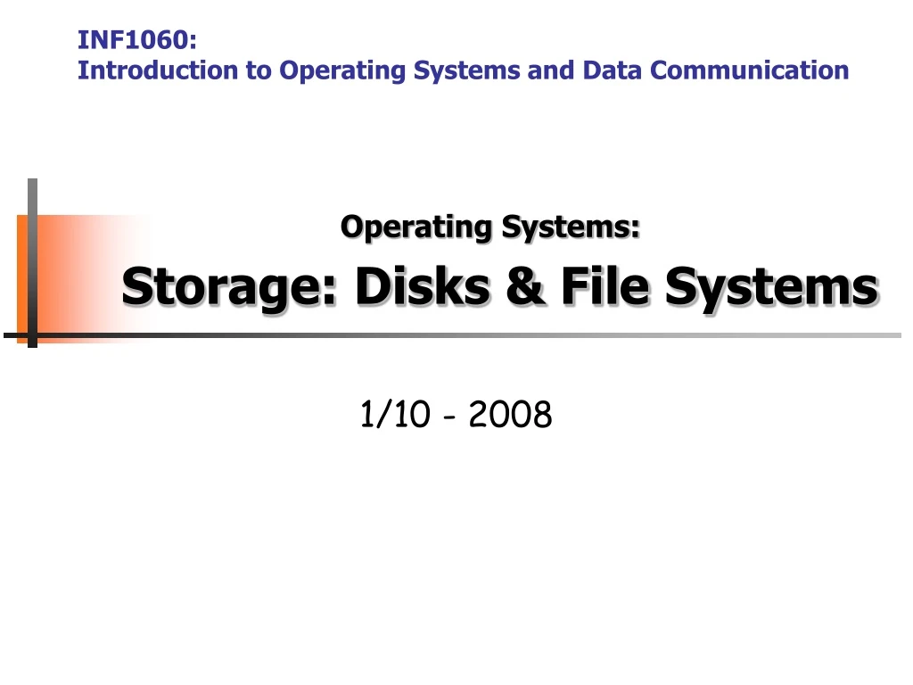 PPT - Operating Systems: Storage: Disks & File Systems PowerPoint ...