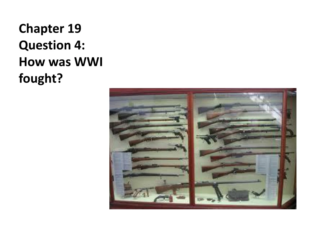 ppt-chapter-19-question-4-how-was-wwi-fought-powerpoint