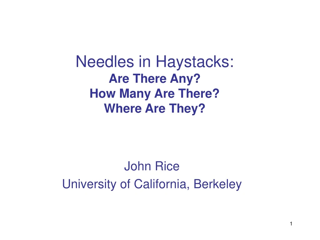 ppt-needles-in-haystacks-are-there-any-how-many-are-there-where