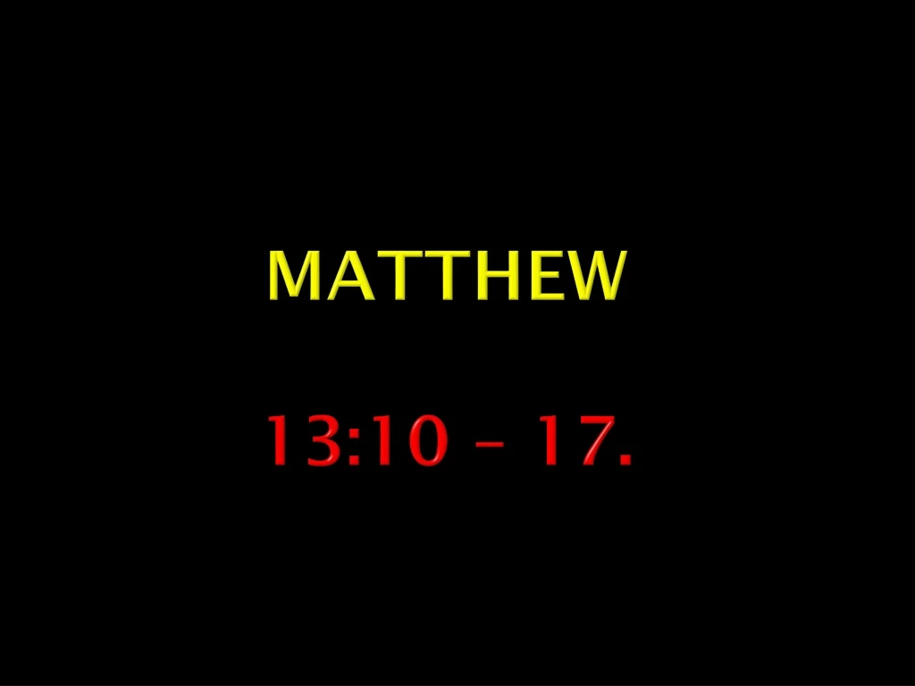 ppt-matthew-13-10-17-powerpoint-presentation-free-download-id