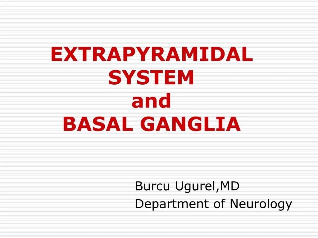 PPT EXTRAPYRAMIDAL SYSTEM and BASAL GANGLIA PowerPoint Presentation