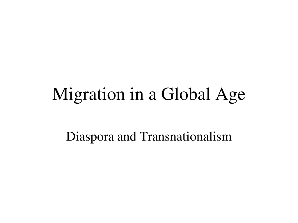 PPT Migration in a Global Age PowerPoint Presentation, free download