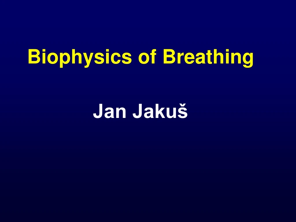 PPT - Biophysics Of B Reathing Jan Jakuš PowerPoint Presentation, Free ...